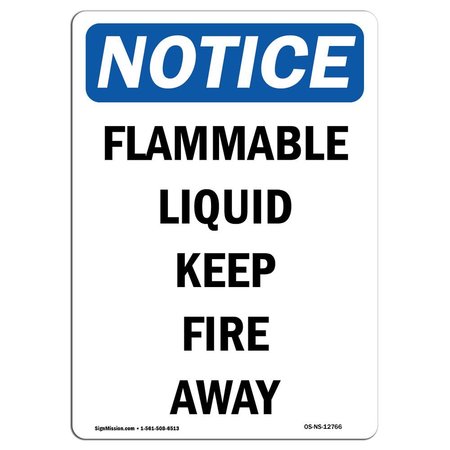 SIGNMISSION Safety Sign, OSHA Notice, 5" Height, Flammable Liquid Keep Fire Away Sign, Portrait OS-NS-D-35-V-12766